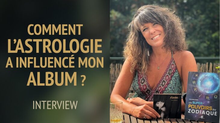 Comment l’astrologie a influencé mon album ? #femmefraktale