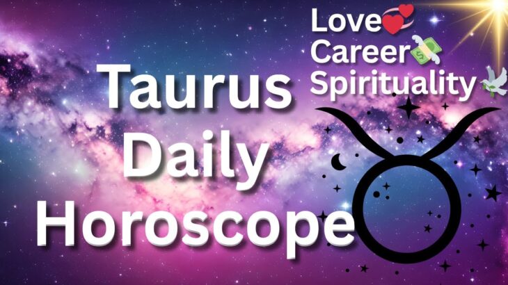 Taurus Daily Horoscope – You’re Being Redirected to Something Greater