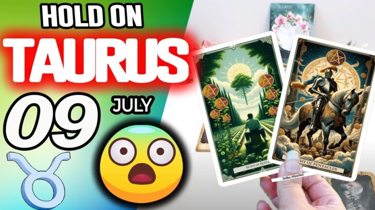 Taurus ♉HOLD ON😱 BECAUSE YOUR SUCCESS WILL BE GIANT!🍀🤑💵 horoscope for today JULY 9 2025 ♉ #taurus
