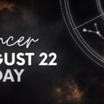 Cancer – Today Horoscope – August 22, 2025