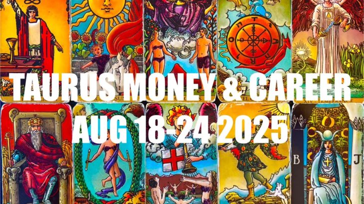 TAURUS INVESTING IN YOUR FUTURE ! HERE’S WHAT’S ABOUT CHANGE ! MONEY & CAREER TAROT AUG 18-24 2025