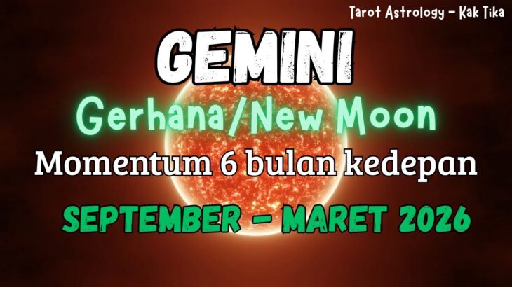 Gemini Special Gerhana|New moon Sept-Maret 2026 🌓