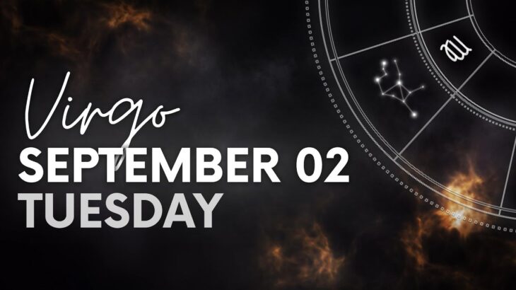 Virgo – Daily Horoscope – September 02, 2025