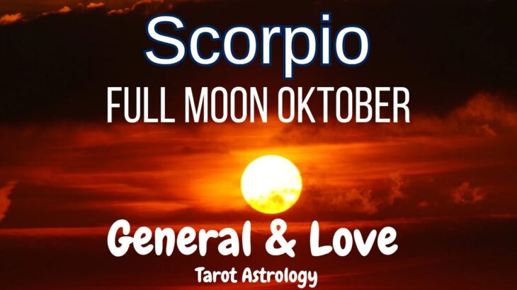 Scorpio Special Full Moon Oktober 💫 Cinta sejatimu akan datang