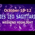 ARIES LEO SAGITTARIUS | October 10-12 | Weekend Highlight Tarot Readings