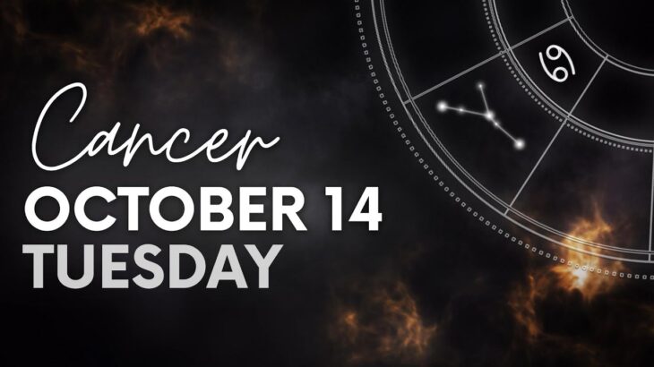 CANCER – TODAY HOROSCOPE – OCTOBER 14, 2025 / HOROSCOPE FOR TODAY / TAROT OCTOBER